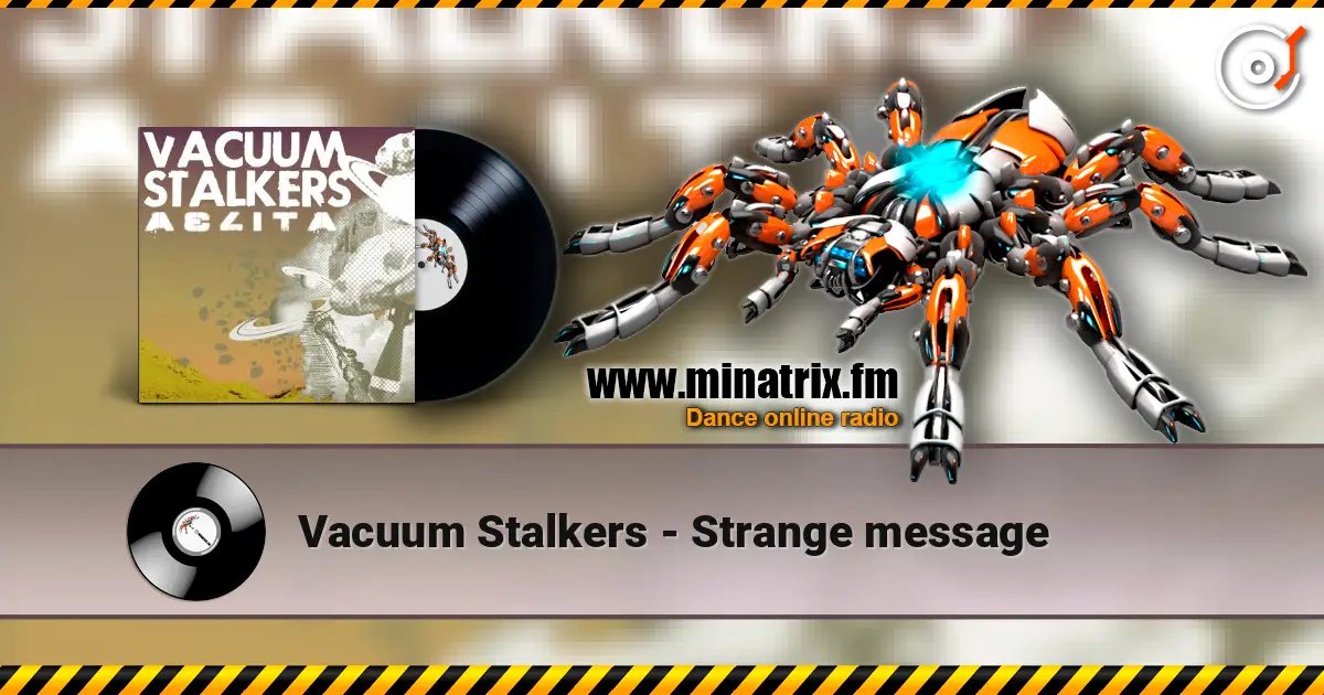 Vacuum Stalkers - Strange message écouter en ligne en haute qualité | Minatrix.FM
