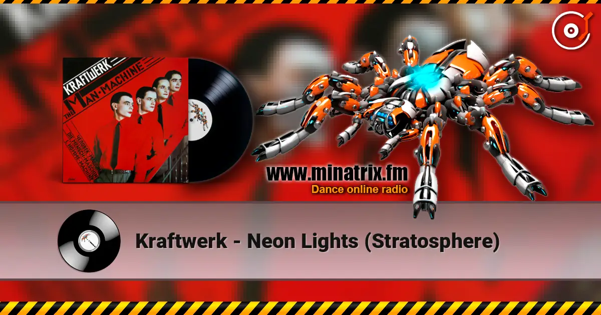 Kraftwerk - Neon Lights (Stratosphere) écouter en ligne en haute qualité | Minatrix.FM