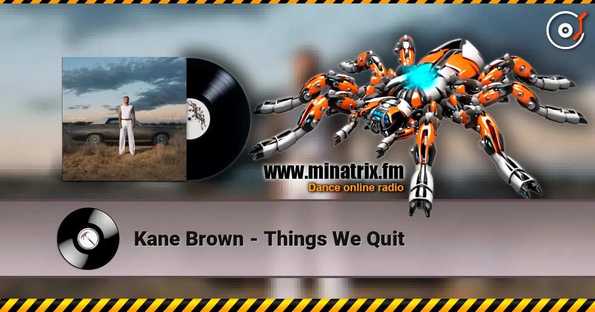 Kane Brown - Things We Quit écouter en ligne en haute qualité | Minatrix.FM