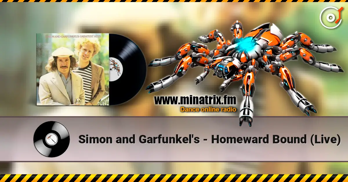 Simon and Garfunkel's - Homeward Bound (Live) écouter en ligne en haute qualité | Minatrix.FM