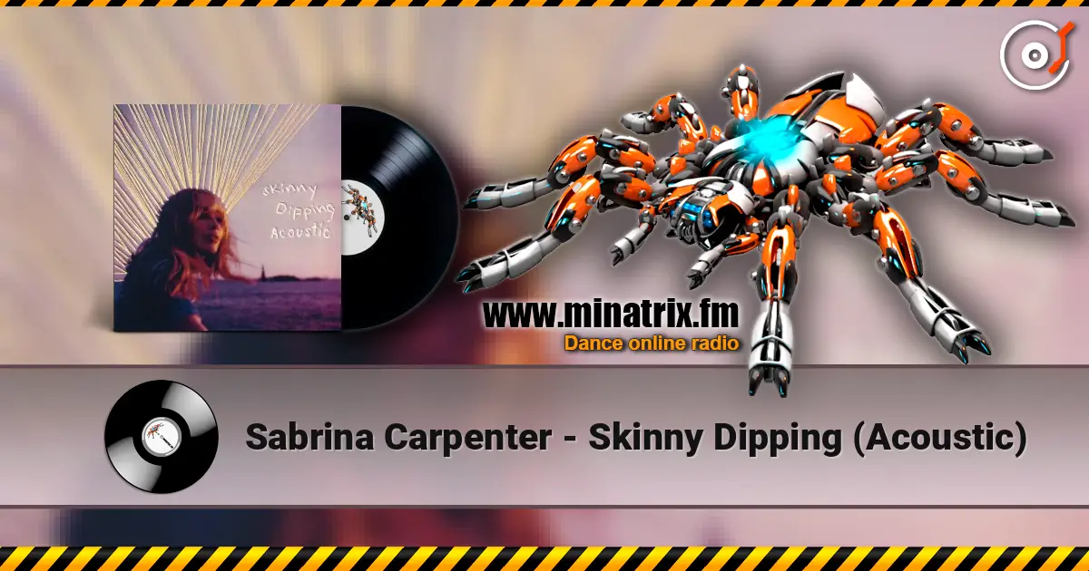 Sabrina Carpenter - Skinny Dipping (Acoustic) écouter en ligne en haute qualité | Minatrix.FM