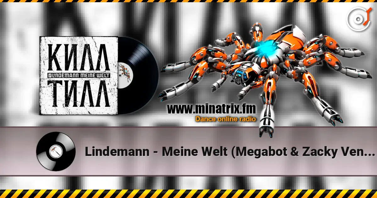 Lindemann - Meine Welt (Megabot & Zacky Vengeance Remix) écouter en ligne en haute qualité | Minatrix.FM