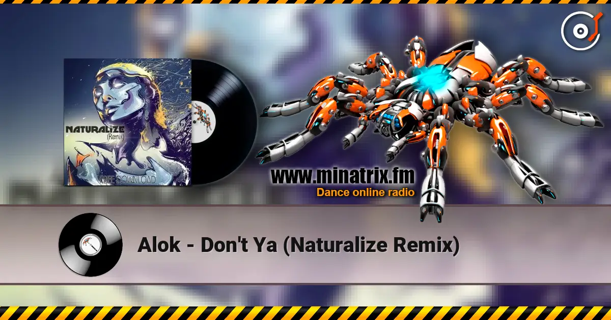 Alok - Don't Ya (Naturalize Remix) écouter en ligne en haute qualité | Minatrix.FM
