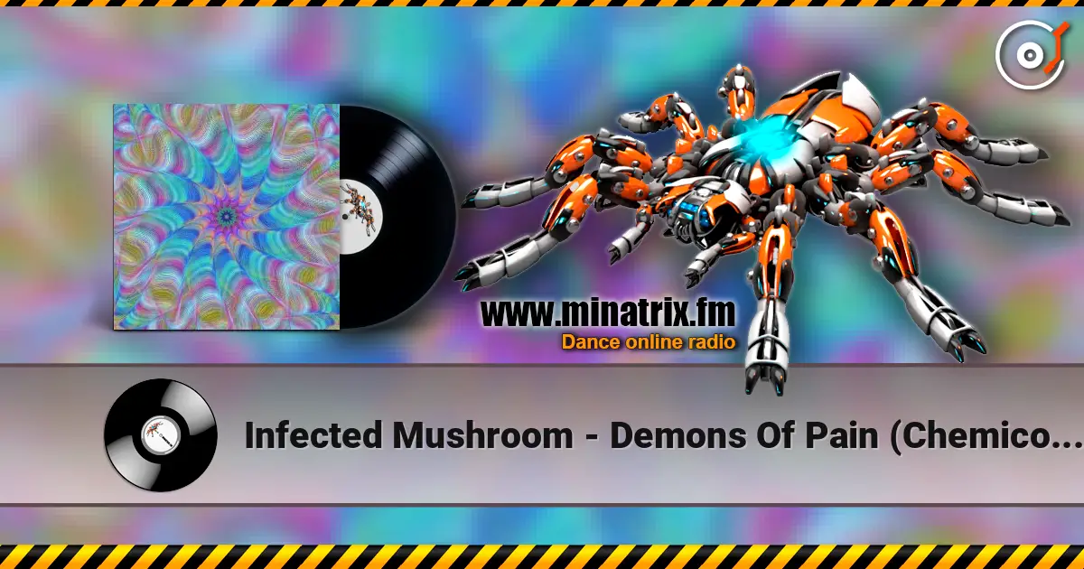Infected Mushroom - Demons Of Pain (Chemico Remix) écouter en ligne en haute qualité | Minatrix.FM