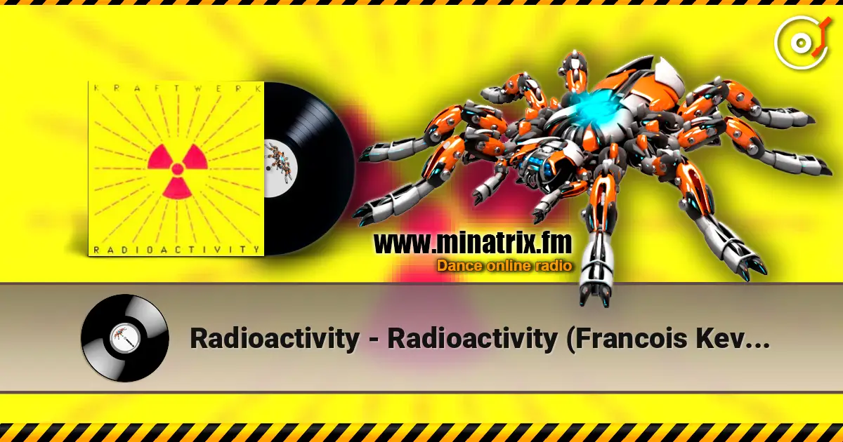 Radioactivity - Radioactivity (Francois Kevorkian Remix) écouter en ligne en haute qualité | Minatrix.FM