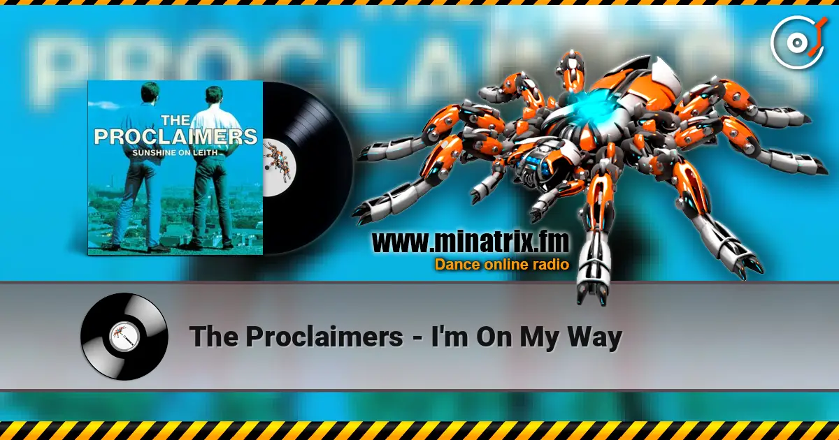 The Proclaimers - I'm On My Way écouter en ligne en haute qualité | Minatrix.FM