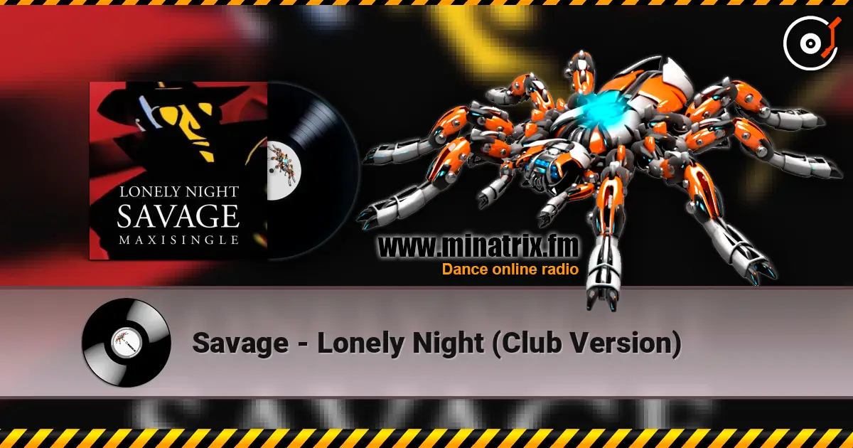 Savage - Lonely Night (Club Version) écouter en ligne en haute qualité | Minatrix.FM