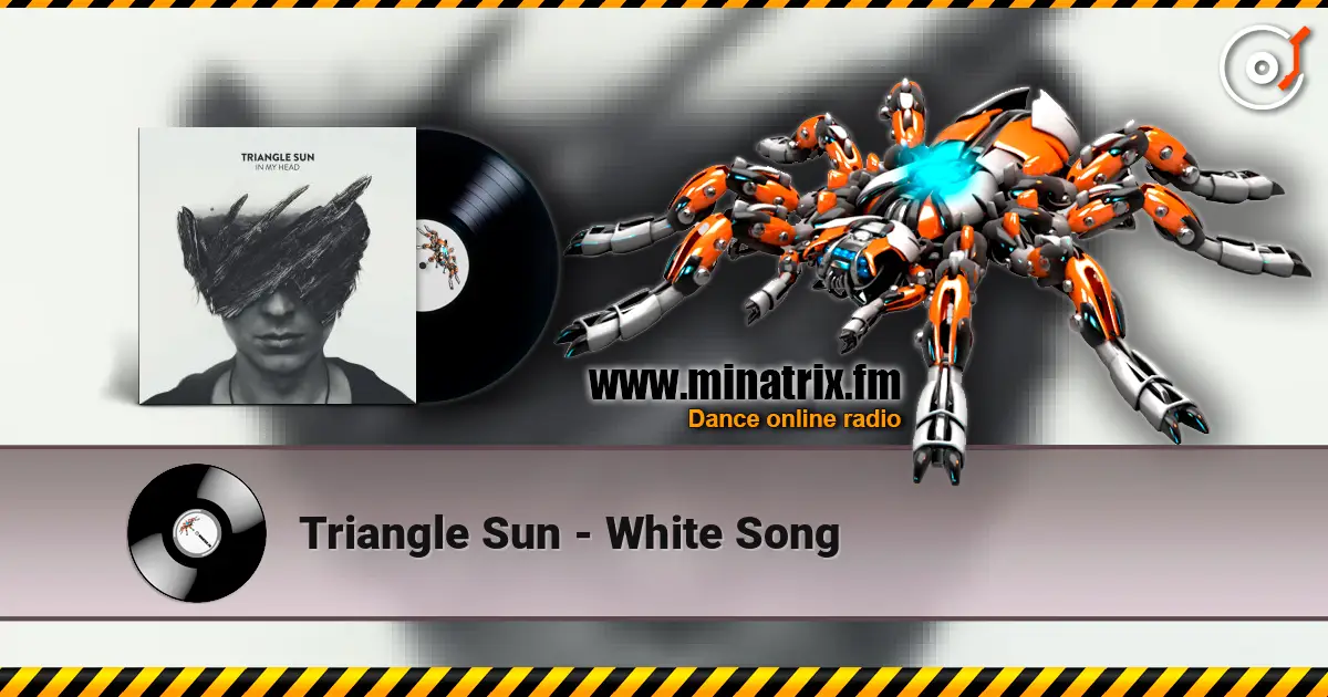 Triangle Sun - White Song écouter en ligne en haute qualité | Minatrix.FM