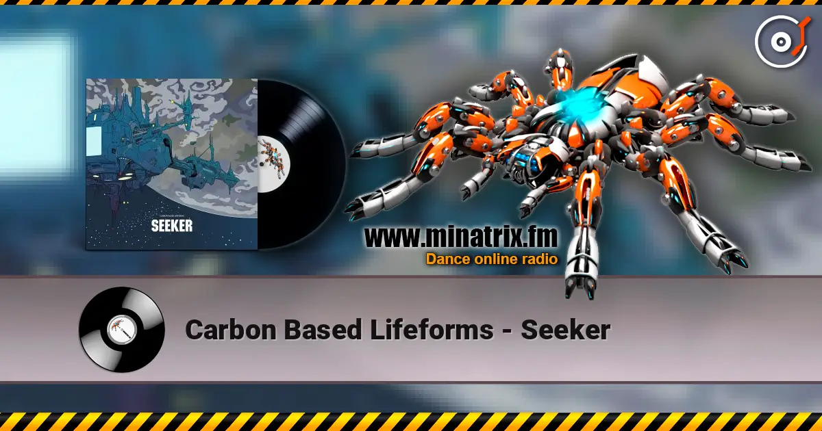 Carbon Based Lifeforms - Seeker écouter en ligne en haute qualité | Minatrix.FM