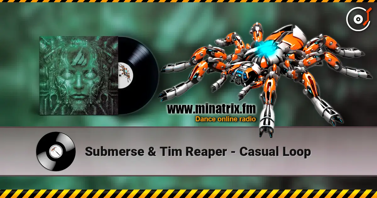 Submerse & Tim Reaper - Casual Loop écouter en ligne en haute qualité | Minatrix.FM