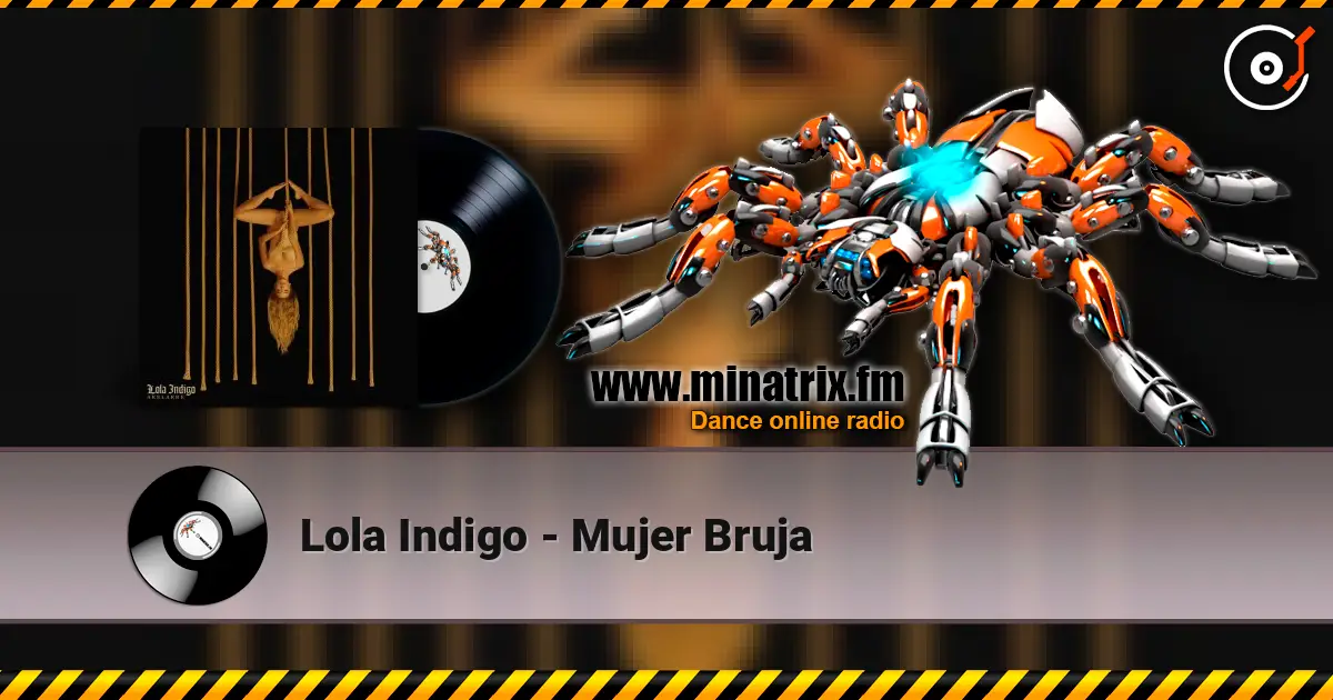 Lola Indigo - Mujer Bruja écouter en ligne en haute qualité | Minatrix.FM