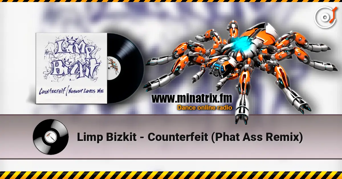 Limp Bizkit - Counterfeit (Phat Ass Remix) écouter en ligne en haute qualité | Minatrix.FM