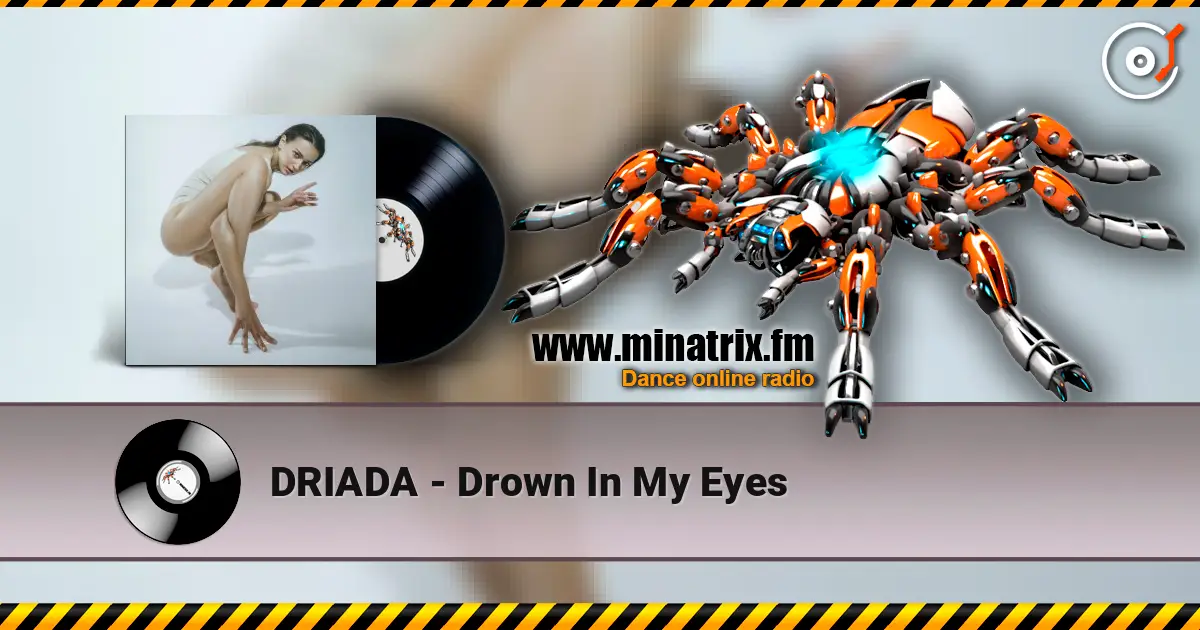 DRIADA - Drown In My Eyes écouter en ligne en haute qualité | Minatrix.FM