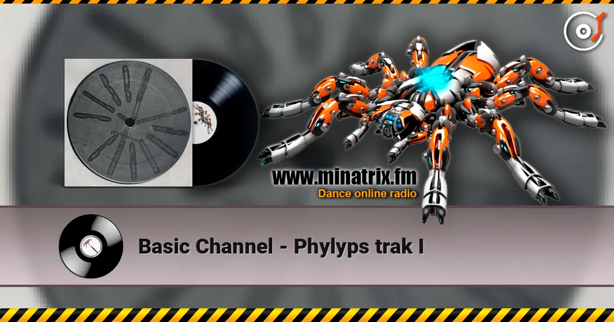 Basic Channel - Phylyps  trak I écouter en ligne en haute qualité | Minatrix.FM