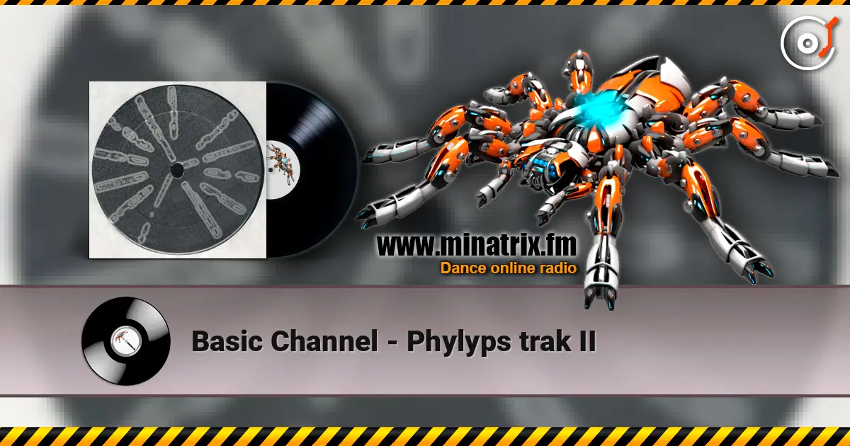 Basic Channel - Phylyps trak II écouter en ligne en haute qualité | Minatrix.FM