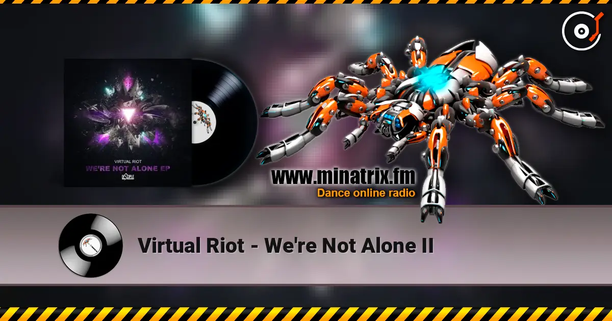 Virtual Riot - We're Not Alone II écouter en ligne en haute qualité | Minatrix.FM