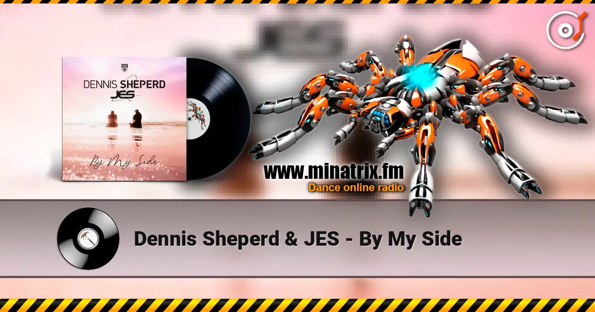 Dennis Sheperd & JES - By My Side écouter en ligne en haute qualité | Minatrix.FM