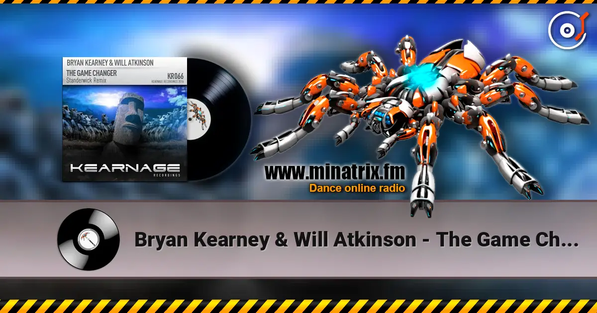 Bryan Kearney & Will Atkinson - The Game Changer (Standerwick Remix) écouter en ligne en haute qualité | Minatrix.FM