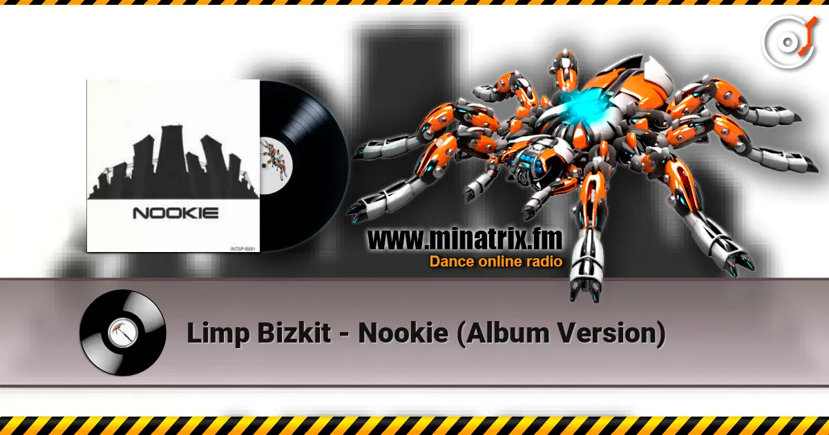 Limp Bizkit - Nookie (Album Version) écouter en ligne en haute qualité | Minatrix.FM