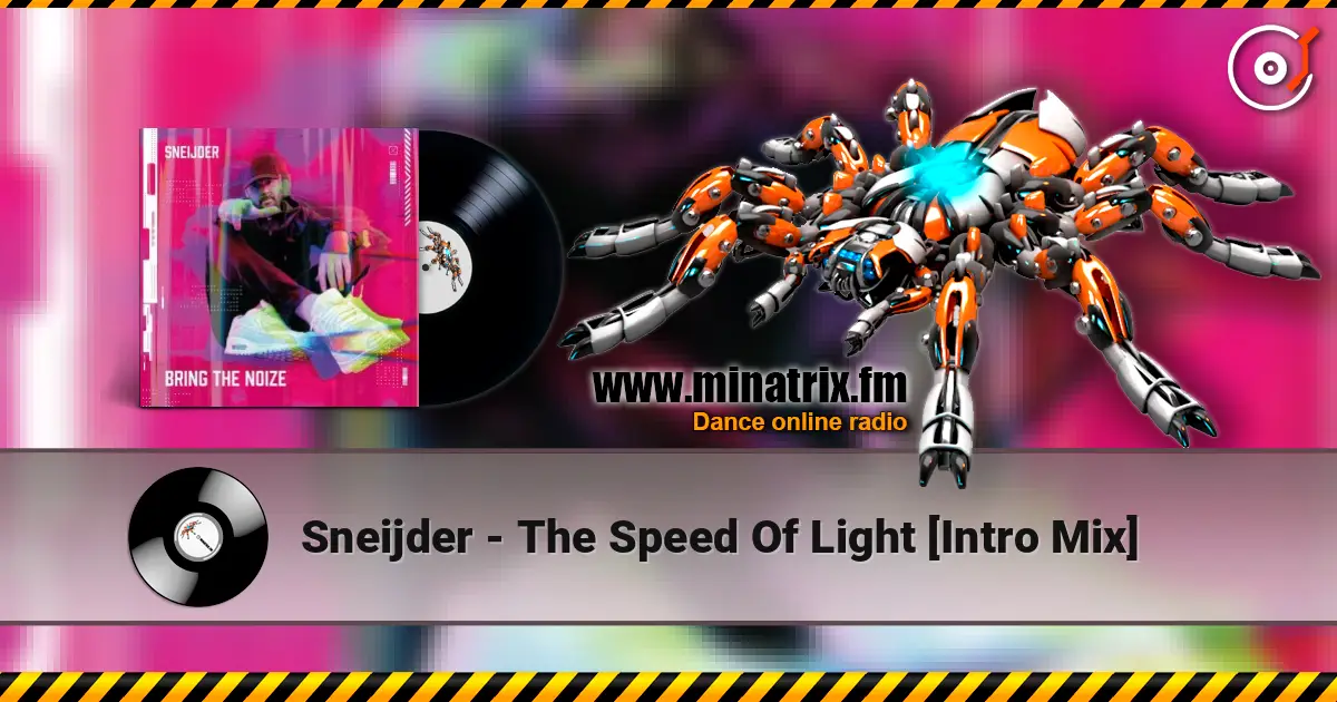 Sneijder - The Speed Of Light [Intro Mix] écouter en ligne en haute qualité | Minatrix.FM