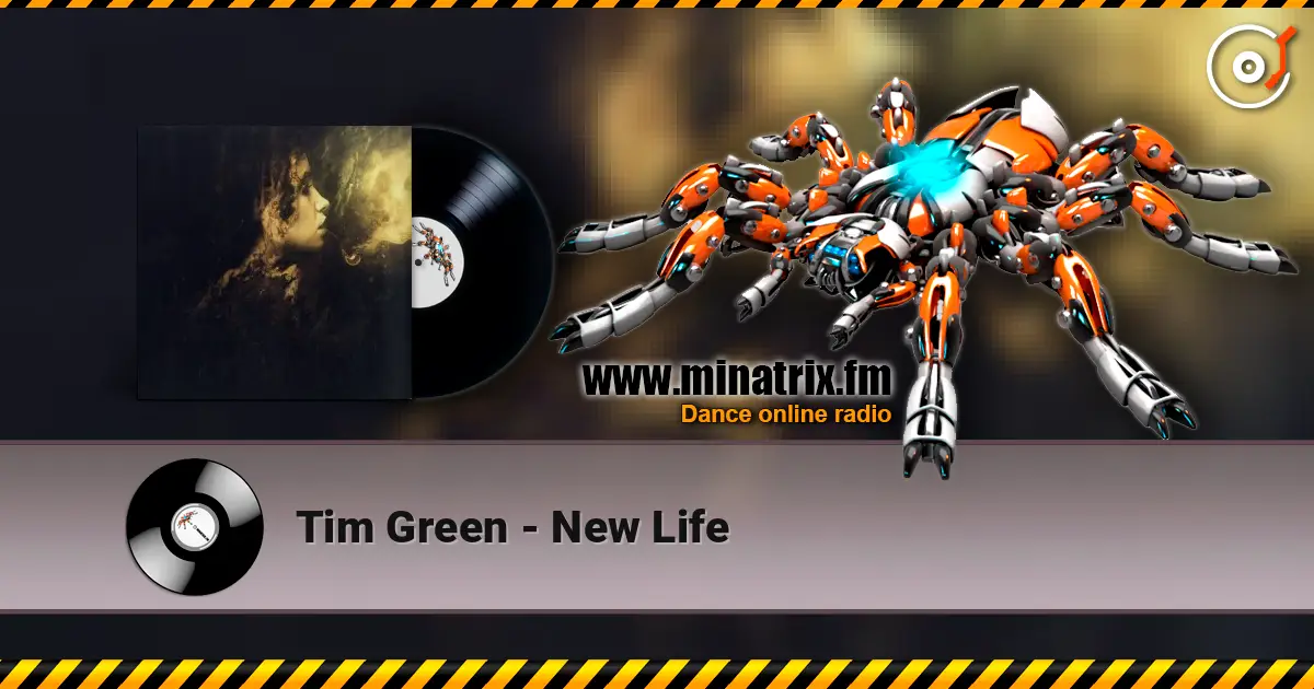 Tim Green - New Life écouter en ligne en haute qualité | Minatrix.FM