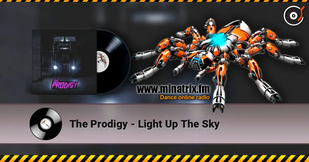 The Prodigy - Light Up The Sky écouter en ligne en haute qualité | Minatrix.FM
