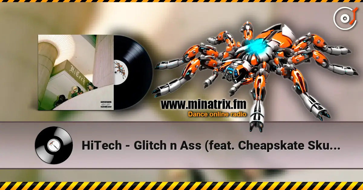 HiTech - Glitch n Ass (feat. Cheapskate Skutta & Dastardly Kids) écouter en ligne en haute qualité | Minatrix.FM