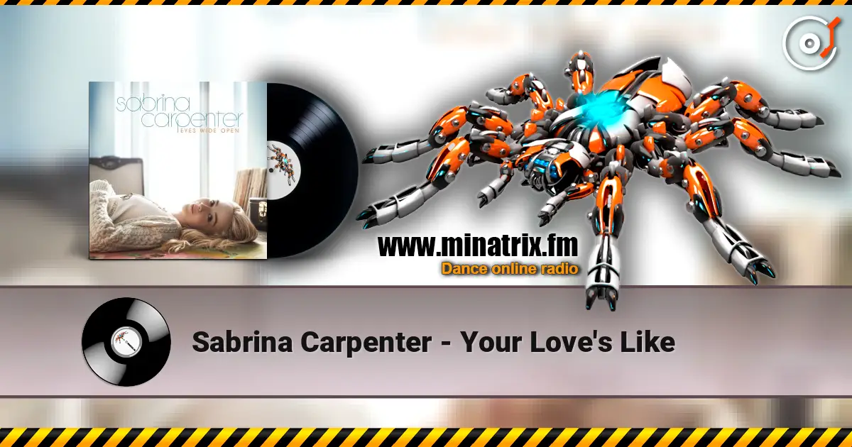 Sabrina Carpenter - Your Love's Like écouter en ligne en haute qualité | Minatrix.FM