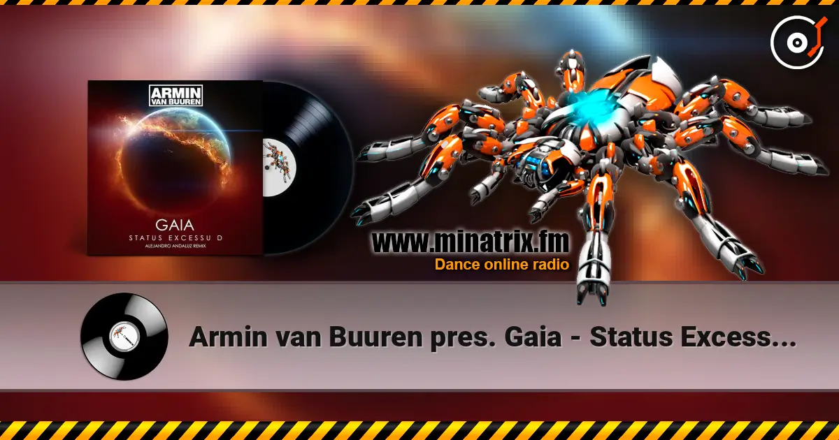 Armin van Buuren pres. Gaia - Status Excessu D écouter en ligne en haute qualité | Minatrix.FM
