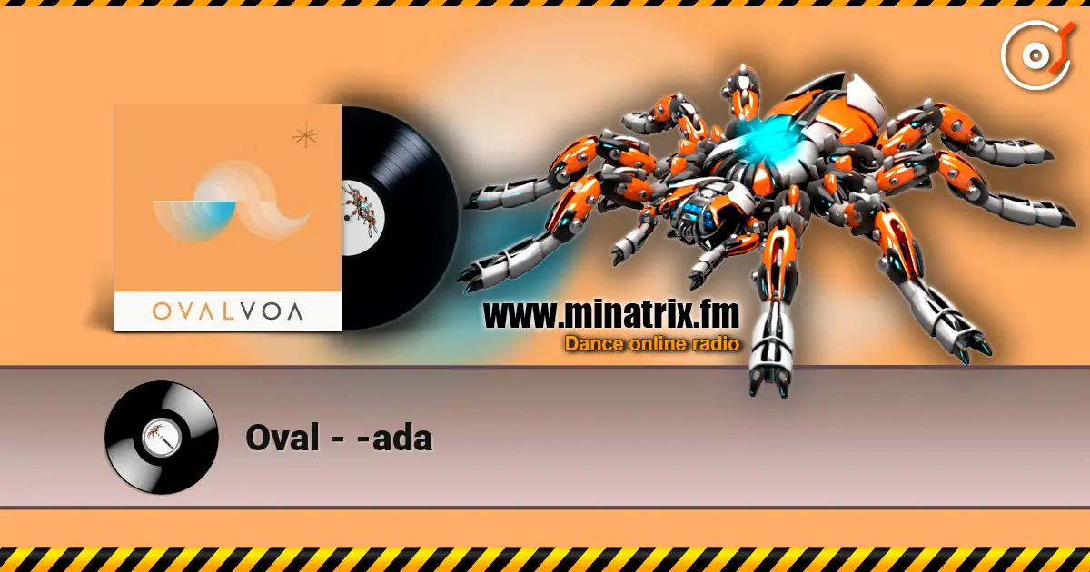 Oval - -ada écouter en ligne en haute qualité | Minatrix.FM