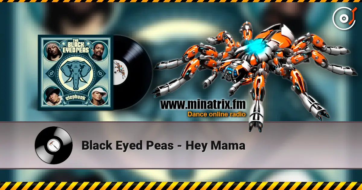 Black Eyed Peas - Hey Mama écouter en ligne en haute qualité | Minatrix.FM