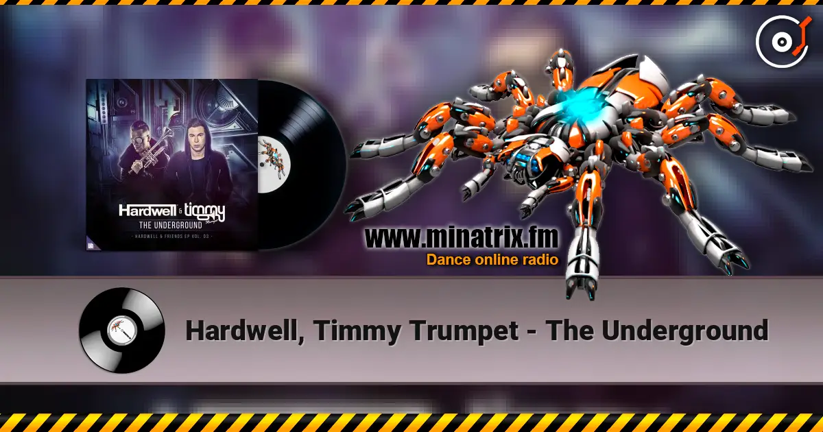 Hardwell, Timmy Trumpet - The Underground écouter en ligne en haute qualité | Minatrix.FM