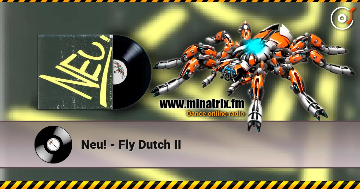 Neu! - Fly Dutch II écouter en ligne en haute qualité | Minatrix.FM