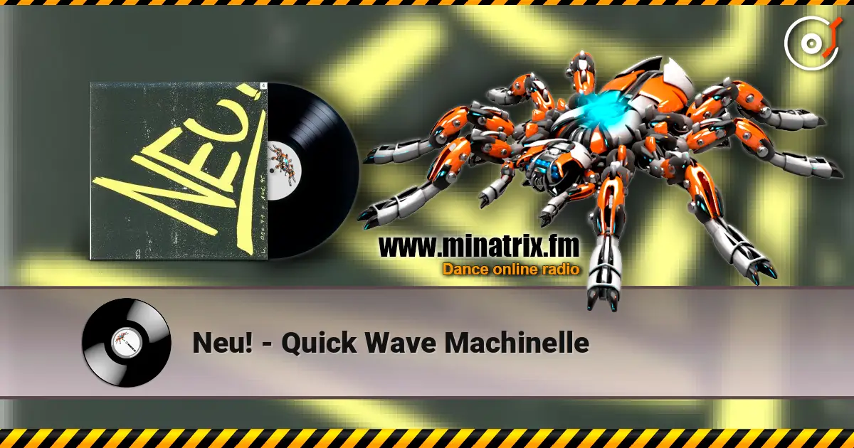 Neu! - Quick Wave Machinelle écouter en ligne en haute qualité | Minatrix.FM