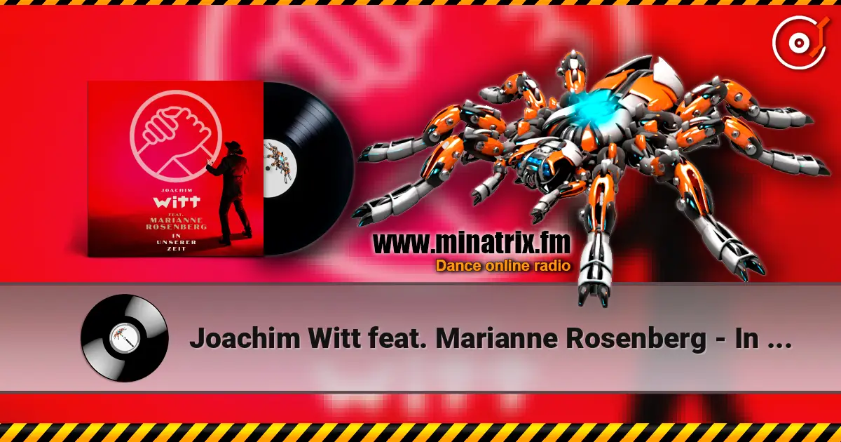 Joachim Witt feat. Marianne Rosenberg - In Unserer Zeit écouter en ligne en haute qualité | Minatrix.FM