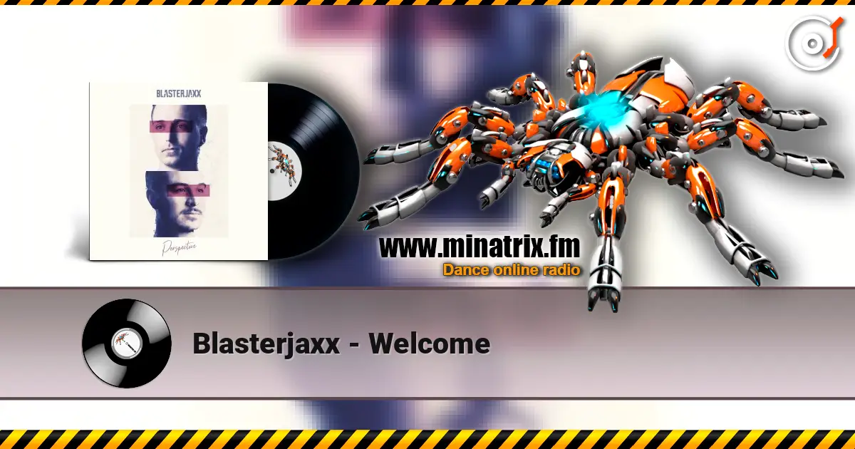 Blasterjaxx - Welcome écouter en ligne en haute qualité | Minatrix.FM