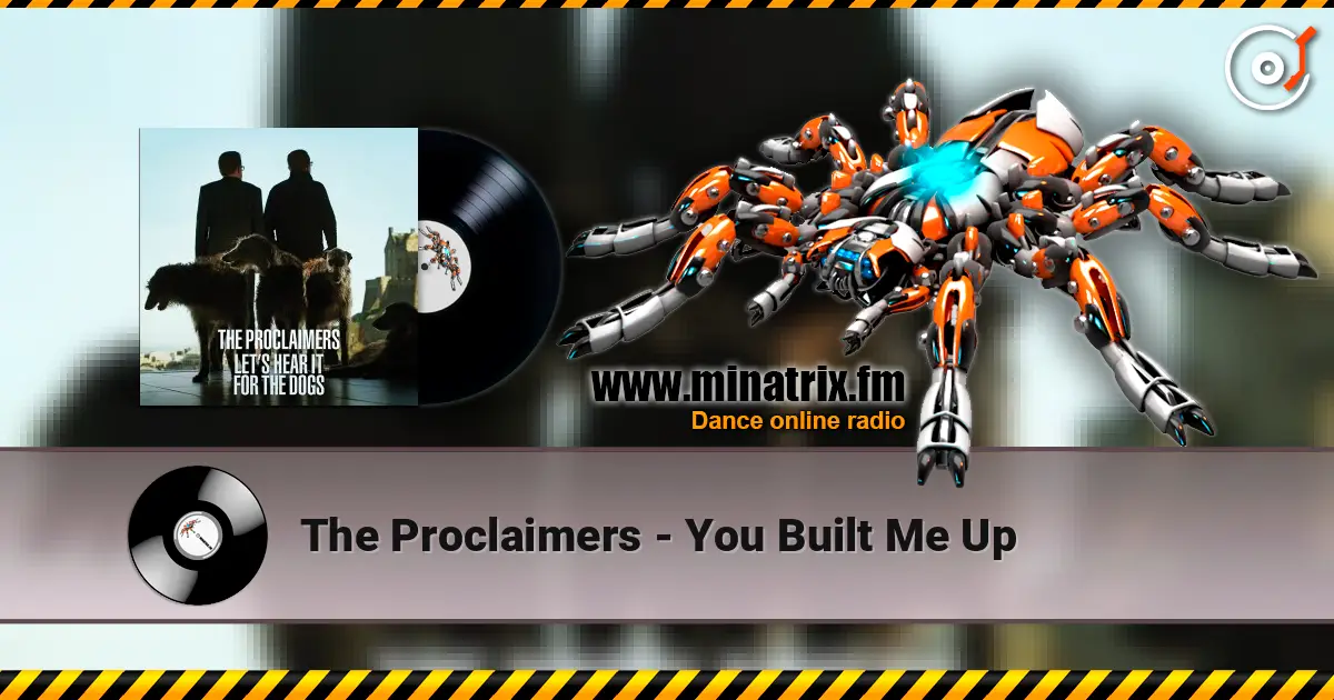 The Proclaimers - You Built Me Up écouter en ligne en haute qualité | Minatrix.FM