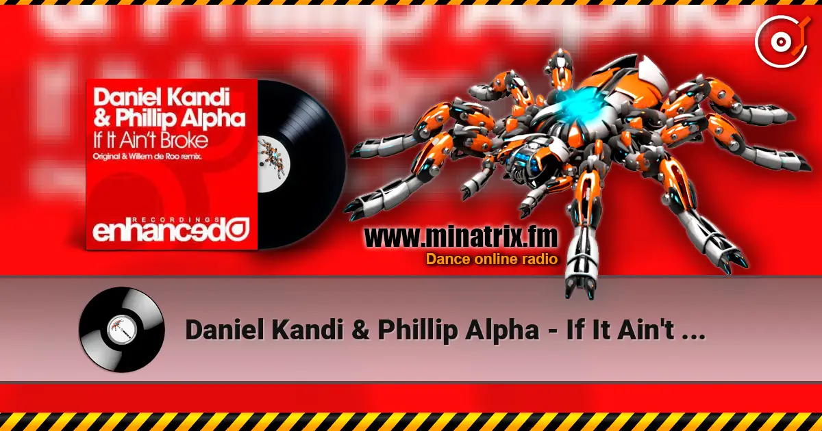 Daniel Kandi & Phillip Alpha - If It Ain't Broke écouter en ligne en haute qualité | Minatrix.FM