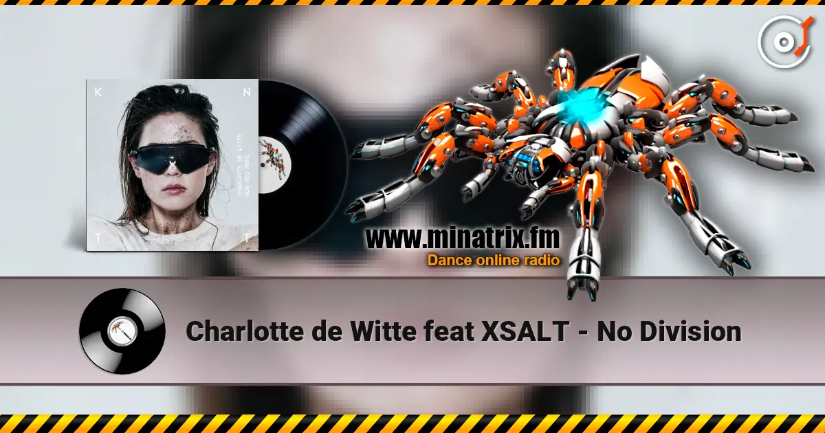 Charlotte de Witte feat XSALT - No Division écouter en ligne en haute qualité | Minatrix.FM