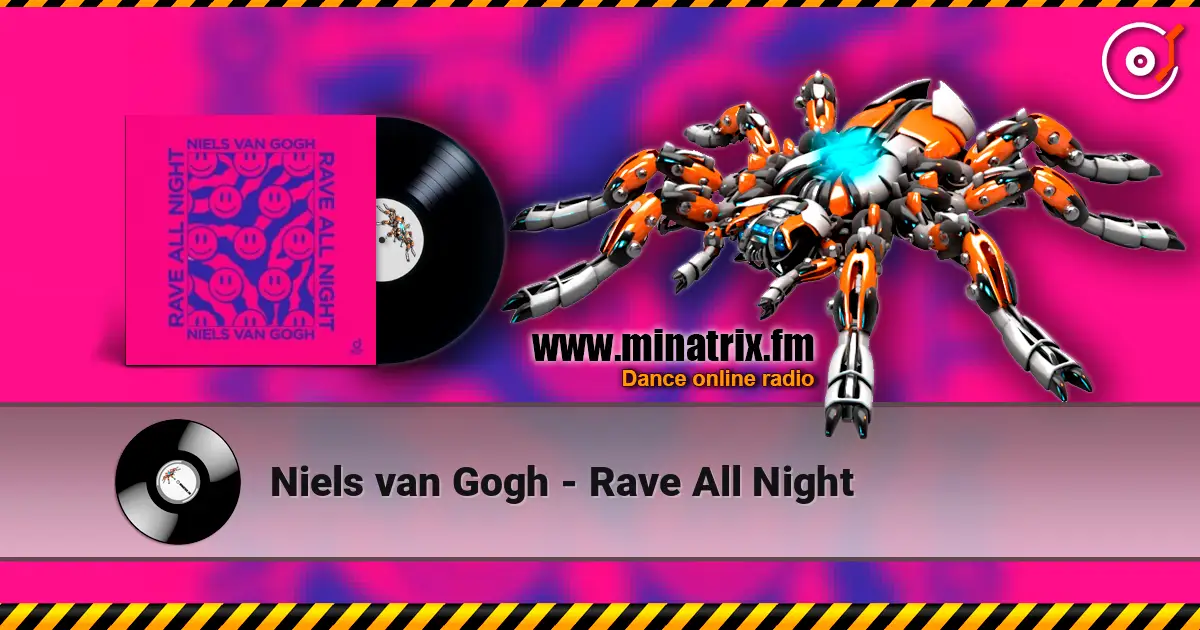 Niels van Gogh - Rave All Night écouter en ligne en haute qualité | Minatrix.FM