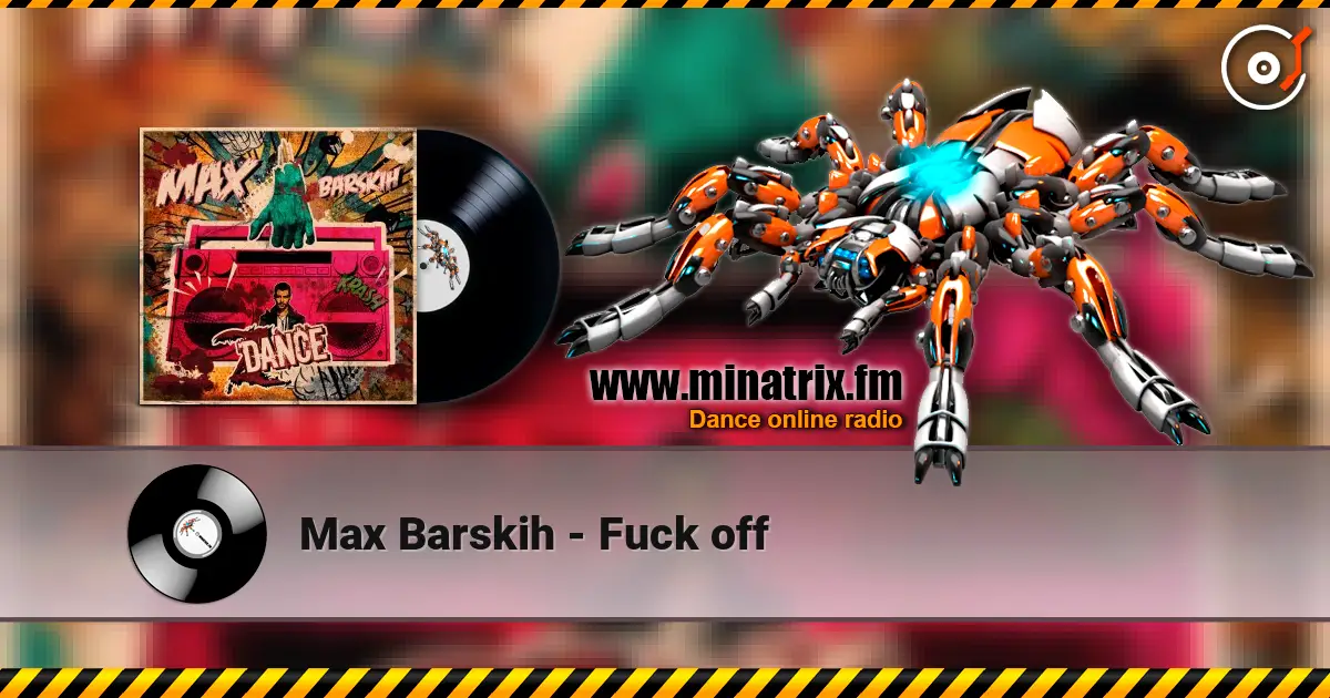 Max Barskih - Fuck off écouter en ligne en haute qualité | Minatrix.FM