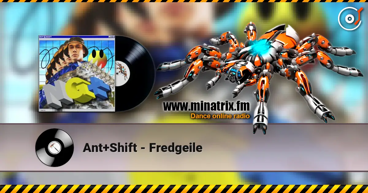 Ant+Shift - Fredgeile écouter en ligne en haute qualité | Minatrix.FM