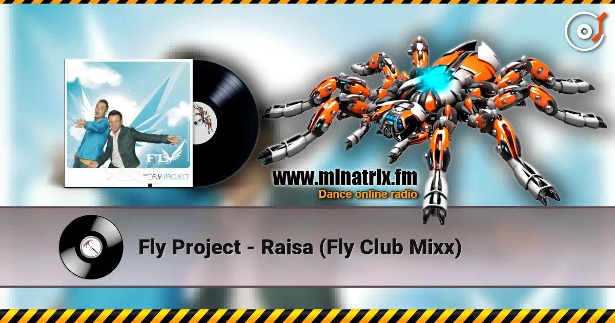 Fly Project - Raisa (Fly Club Mixx) écouter en ligne en haute qualité | Minatrix.FM