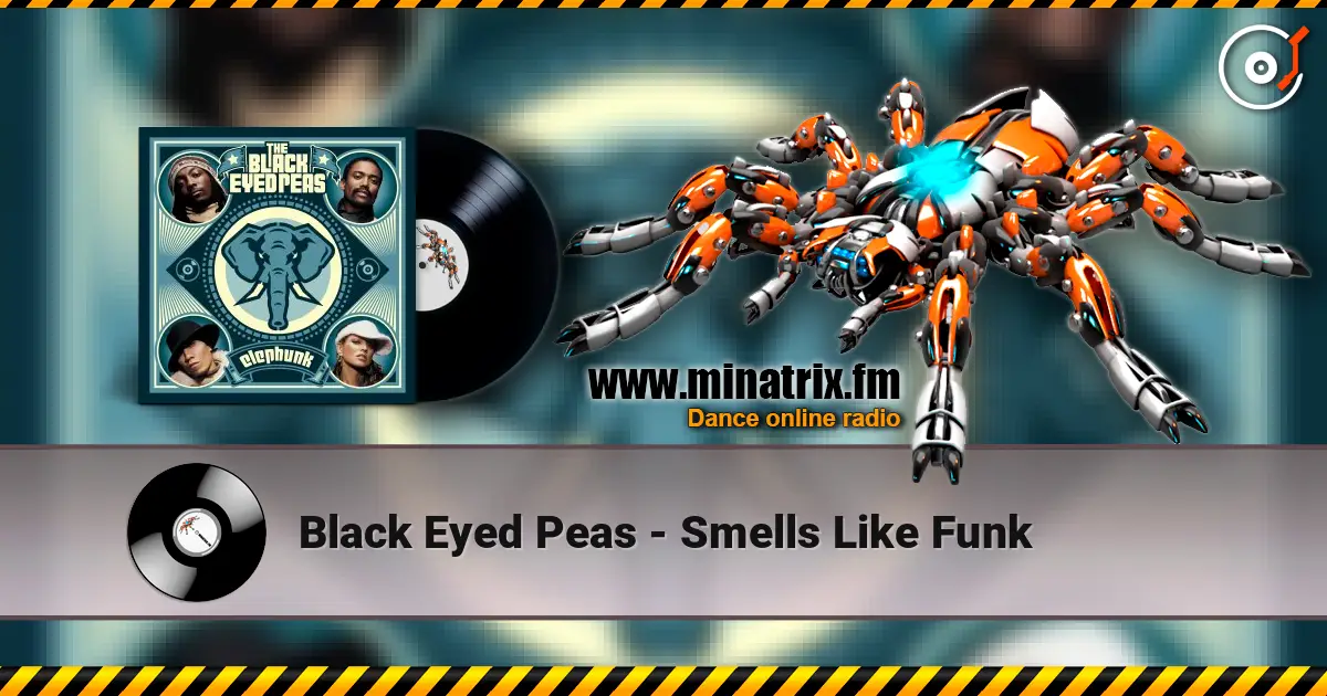 Black Eyed Peas - Smells Like Funk écouter en ligne en haute qualité | Minatrix.FM