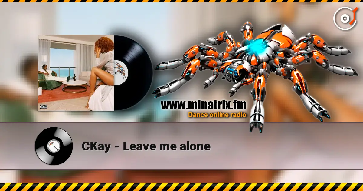 CKay - Leave me alone écouter en ligne en haute qualité | Minatrix.FM