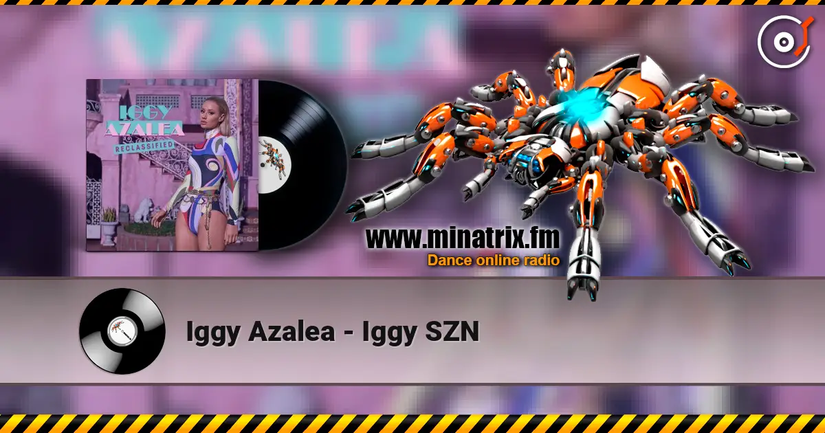 Iggy Azalea - Iggy SZN écouter en ligne en haute qualité | Minatrix.FM