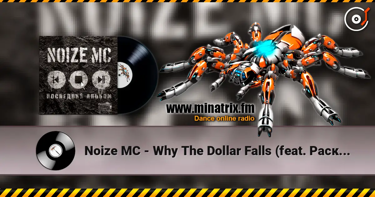 Noize MC - Why The Dollar Falls (feat. Раскарандаш) écouter en ligne en haute qualité | Minatrix.FM