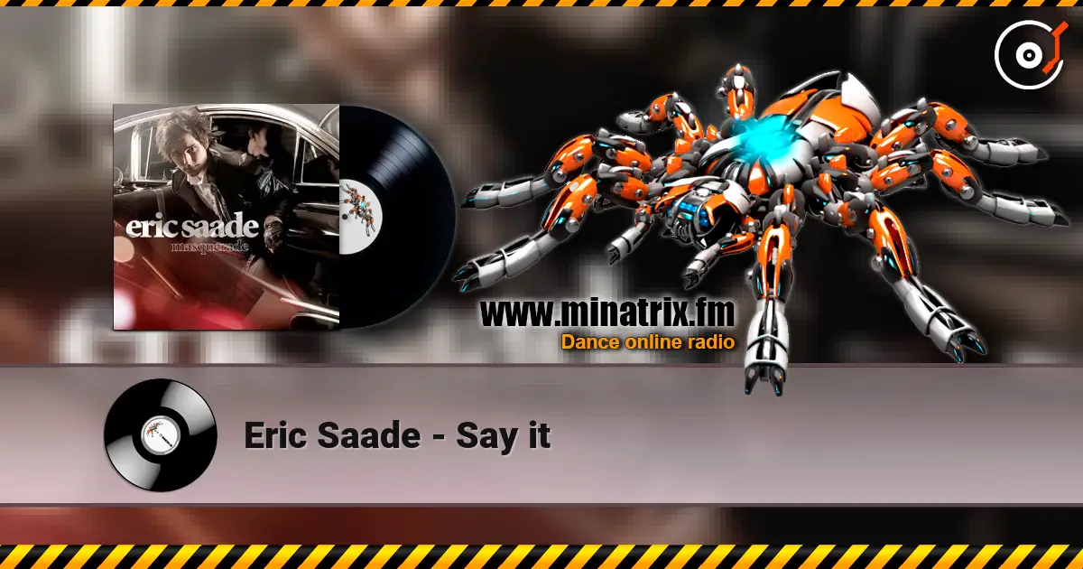 Eric Saade - Say it écouter en ligne en haute qualité | Minatrix.FM