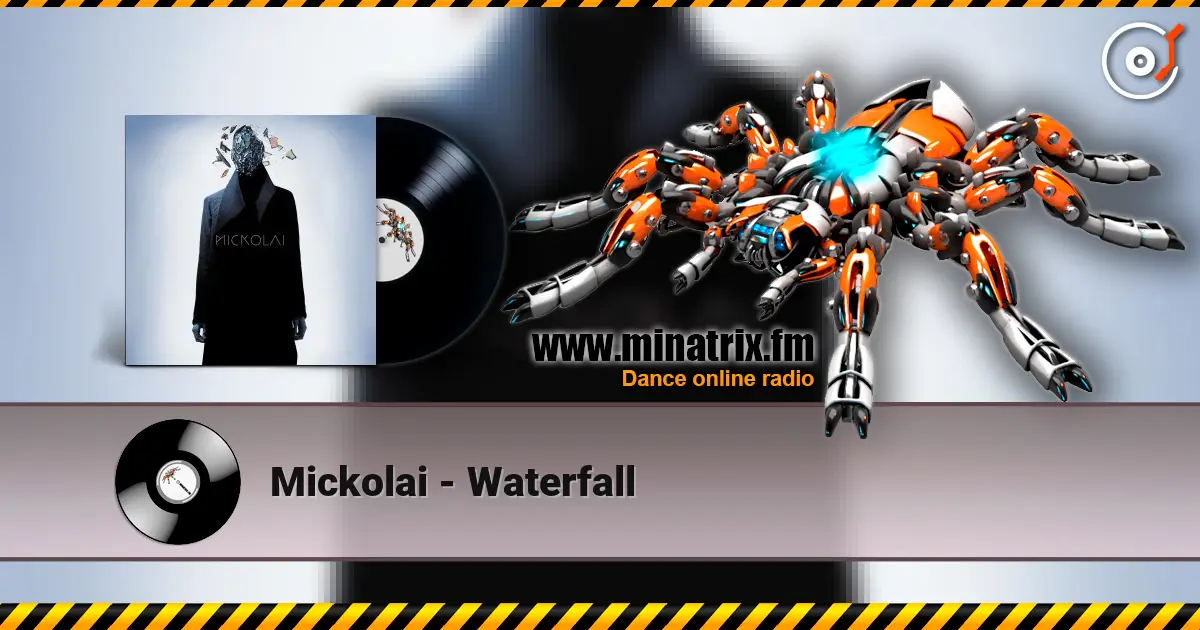 Mickolai - Waterfall écouter en ligne en haute qualité | Minatrix.FM