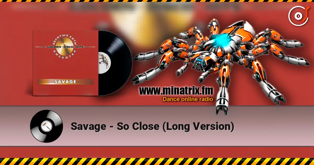 Savage - So Close (Long Version) écouter en ligne en haute qualité | Minatrix.FM